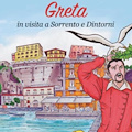 "Greta in visita a Sorrento e dintorni”: 30 agosto la presentazione del libro