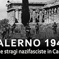 “SALERNO 1943, lo Sbarco e le stragi nazifasciste in Campania”: 1° dicembre l'evento a Vietri sul Mare