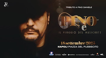 "Pino è - Il viaggio del musicante": 18 settembre 2025 l’imperdibile evento live a Napoli 